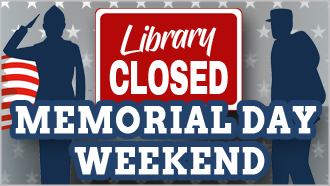Library Closed Over Memorial Day weekend