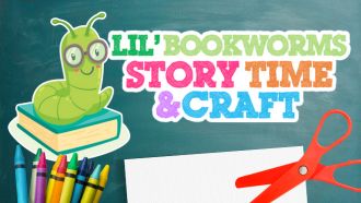 Lil' Bookworms Story Time and Craft for kids ages 3 to 6