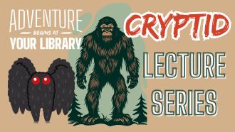 Cryptid Lecture Series for teens and adults