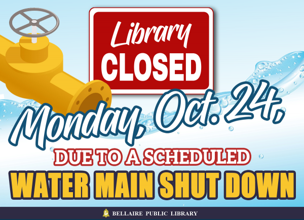 Library Closed Monday October 24 for water main closure.